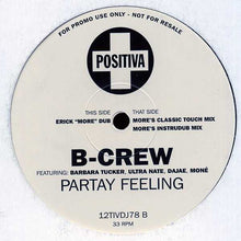 Load image into Gallery viewer, B-Crew Featuring Barbara Tucker, Ultra Nate*, Dajae*, Moné : Partay Feeling (2x12&quot;, Promo)
