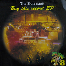 Load image into Gallery viewer, The Partyman : Buy This Record EP (12", EP)
