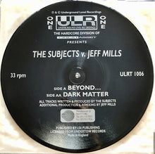 Load image into Gallery viewer, The Subjects v. Jeff Mills : Beyond... / Dark Matter (12", Pic)
