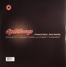 Load image into Gallery viewer, Splitloop : Frequency Rebel / Keep Running (12&quot;)
