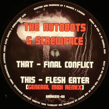 Load image into Gallery viewer, Autobots &amp; Screwface (3) : Final Conflict / Flesh Eater (General Midi's "Kent Brockman" Remix) (12")

