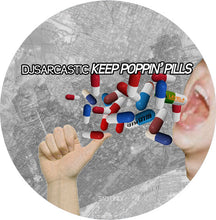 Load image into Gallery viewer, DJ Sarcastic* : Keep Poppin' Pills (12")
