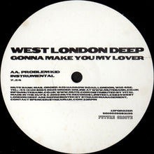 Load image into Gallery viewer, West London Deep : Gonna Make You My Lover (Remixes) (12&quot;)
