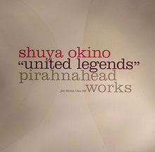 Load image into Gallery viewer, Shuya Okino / Pirahnahead Feat. Diviniti, Clara Hill : "United Legends" Pirahnahead Works (12")
