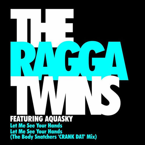 The Ragga Twins Featuring Aquasky : Let Me See Your Hands (12