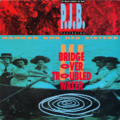 P.J.B.* Featuring Hannah And Her Sisters* : Bridge Over Troubled Water (12