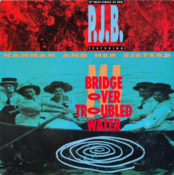 P.J.B.* Featuring Hannah And Her Sisters* : Bridge Over Troubled Water (12
