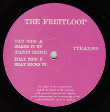 Load image into Gallery viewer, Fruitloop : Shake It Up (Party Right) / Beat Kicks In (12")
