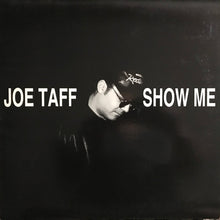 Load image into Gallery viewer, Joe Taff* : Show Me (12&quot;)
