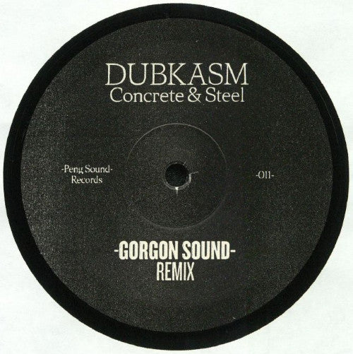 Dubkasm : Peng Sound ‎Presents Concrete & Steel - Gorgon Sound Remix - O.B.F. Remix Cut 1 & 2 (12