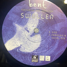 Load image into Gallery viewer, Bent Featuring Zoë Johnston : Swollen (12&quot;)

