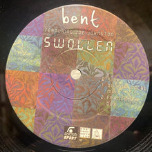 Load image into Gallery viewer, Bent Featuring Zoë Johnston : Swollen (12&quot;)
