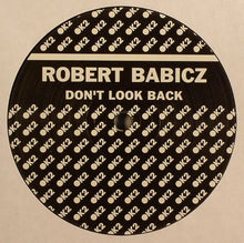 Load image into Gallery viewer, Robert Babicz : Don't Look Back (12")
