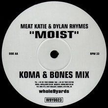 Load image into Gallery viewer, Meat Katie &amp; Dylan Rhymes* : Moist (12&quot;)
