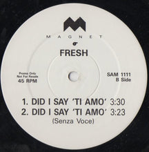 Load image into Gallery viewer, Fresh (9) : Did I Say &quot;Ti Amo&quot; (12&quot;, Single, Promo)
