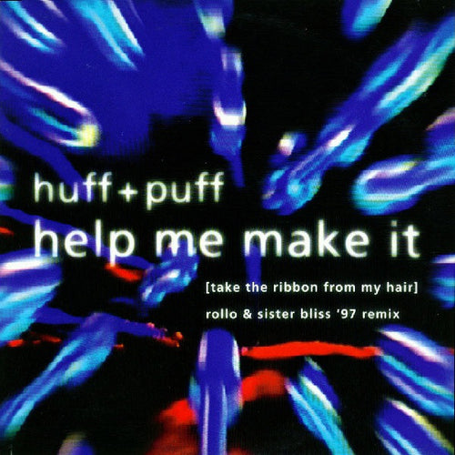 Huff + Puff* : Help Me Make It ('97 Remixes) (12