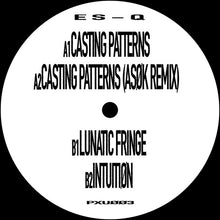 Load image into Gallery viewer, ES-Q : Casting Patterns (12&quot;, EP)
