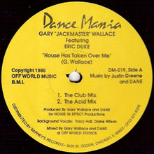 Load image into Gallery viewer, Gary Wallace Featuring Eric Duke : House Has Taken Over Me (12")
