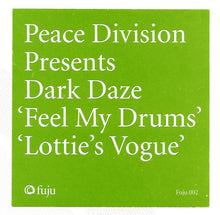 Load image into Gallery viewer, Peace Division Presents Dark Daze : Feel My Drums / Lottie&#39;s Vogue (12&quot;)
