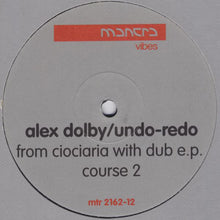 Load image into Gallery viewer, Alex Dolby  /  Undo/Redo (2) : From Ciociaria With Dub E.P. Course 2 (12&quot;, EP)

