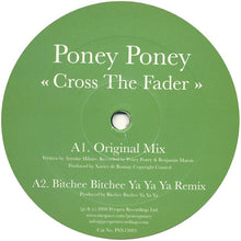 Load image into Gallery viewer, Poney Poney : Cross The Fader (12")
