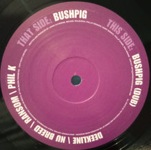 Load image into Gallery viewer, Deekline* \ Nu Breed* \ Ransom* \ Phil K : Bushpig (12&quot;)
