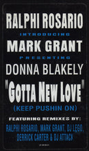 Load image into Gallery viewer, Ralphi Rosario Introducing Mark Grant Presenting Donna Blakely : Gotta New Love (Keep Pushin On) (2x12")

