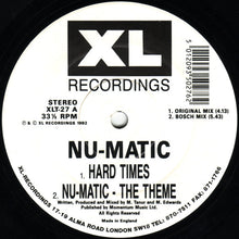 Load image into Gallery viewer, Nu-Matic : Hard Times (12")
