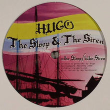 Load image into Gallery viewer, Hugo (2) : The Sloop &amp; The Siren (12")
