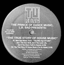 Load image into Gallery viewer, The Prince Of Dance Music, L.B. Bad : The True Story Of House Music (12")
