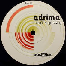 Load image into Gallery viewer, Adrima : I Can't Stop Raving (12")
