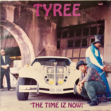 Load image into Gallery viewer, Tyree* : The Time Iz Now! (LP, Album)
