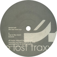 Load image into Gallery viewer, Daniel Bell : The Lost Traxx E.P. (12", EP, RP)

