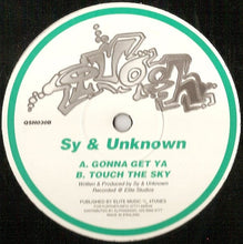 Load image into Gallery viewer, Sy &amp; Unknown : Gonna Get Ya / Touch The Sky (12")
