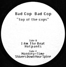 Load image into Gallery viewer, Bad Cop Bad Cop : Top Of The Cops (12")
