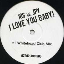 Load image into Gallery viewer, IRS Vs JPY : I Love You Baby! (12&quot;)
