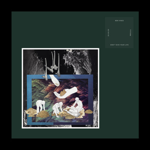 Ben Vince : Don't Give Your Life (2xLP)