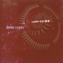 Load image into Gallery viewer, Loop Guru : Shrinic Visions (12")
