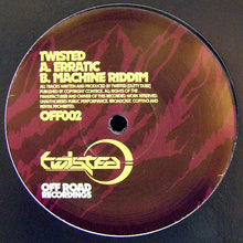 Load image into Gallery viewer, Twisted (8) : Erratic / Machine Riddim (12")
