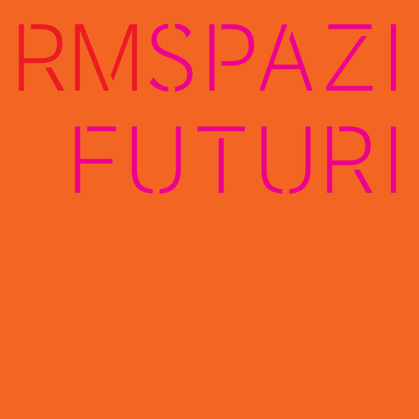 RM* : Spazi Futuri (LP, Num, Ora)