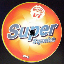 Load image into Gallery viewer, Groove Allegiance : Super Squelch (12&quot;)
