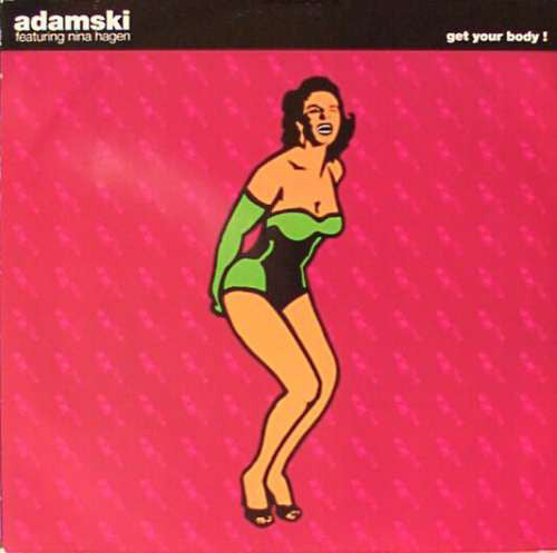 Adamski featuring Nina Hagen : Get Your Body ! (12