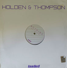 Load image into Gallery viewer, Holden* &amp; Thompson* : Nothing (12&quot;)
