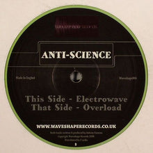 Load image into Gallery viewer, Anti-Science : Overload / Electrowave (12")
