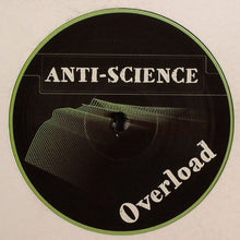 Load image into Gallery viewer, Anti-Science : Overload / Electrowave (12")
