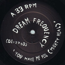 Load image into Gallery viewer, Dream Frequency : You Make Me Feel (Mighty Real) (12&quot;, Promo)
