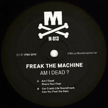 Load image into Gallery viewer, Freak The Machine* : Am I Dead? (12")
