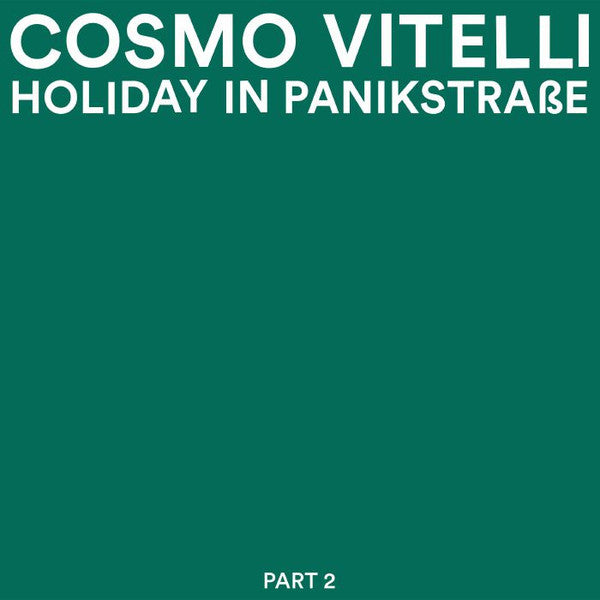 Cosmo Vitelli : Holiday In Panikstrasse Part 2 (12
