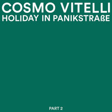 Load image into Gallery viewer, Cosmo Vitelli : Holiday In Panikstrasse Part 2 (12&quot;, EP)

