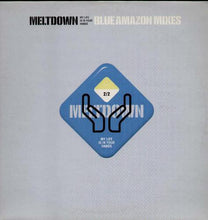 Load image into Gallery viewer, Meltdown : My Life Is In Your Hands - Blue Amazon Mixes (12&quot;)
